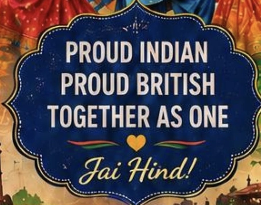 Proud Indian, Proud British, Together as One — Jai Hind!